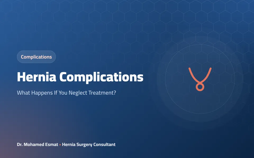 Hernia Complications: What Happens If You Neglect Treatment?