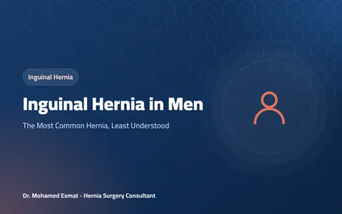 Inguinal Hernia in Men: The Most Common Hernia, Least Understood