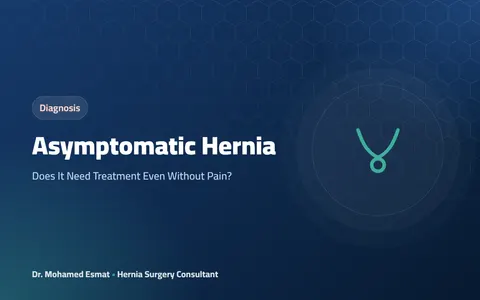 Asymptomatic Hernia: Does It Need Treatment Even Without Pain?