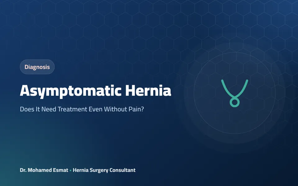 Asymptomatic Hernia: Does It Need Treatment Even Without Pain?