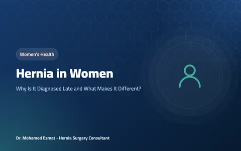 Hernia in Women: Why Is It Diagnosed Late and What Makes It Different?