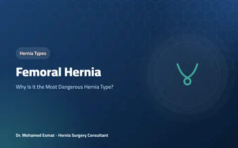 Femoral Hernia: Why Is It the Most Dangerous Hernia Type?