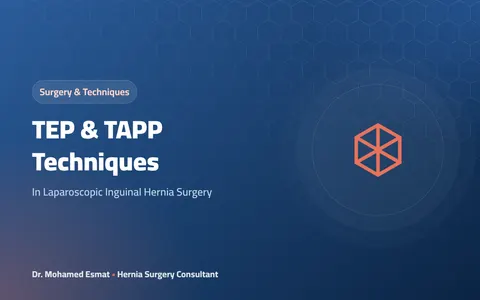 TEP & TAPP Techniques: In Laparoscopic Inguinal Hernia Surgery