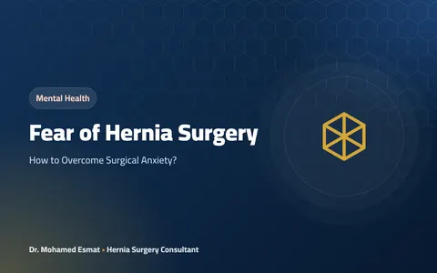 Fear of Hernia Surgery: How to Overcome Surgical Anxiety?