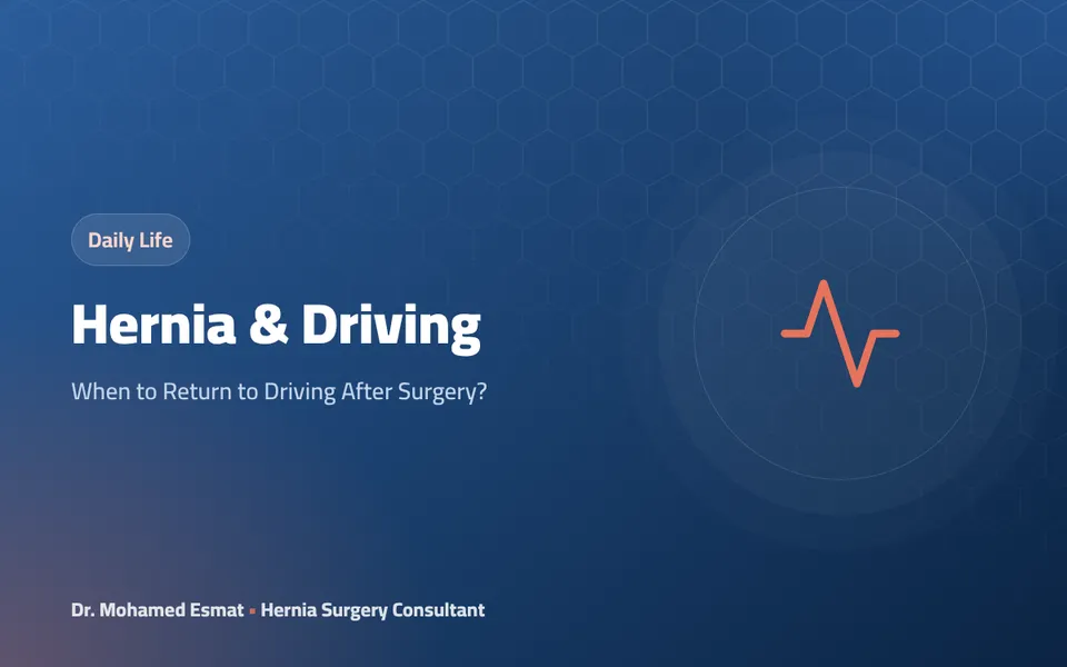 Hernia & Driving: When to Return to Driving After Surgery?