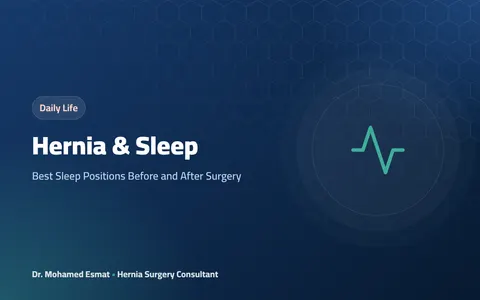 Hernia & Sleep: Best Sleep Positions Before and After Surgery
