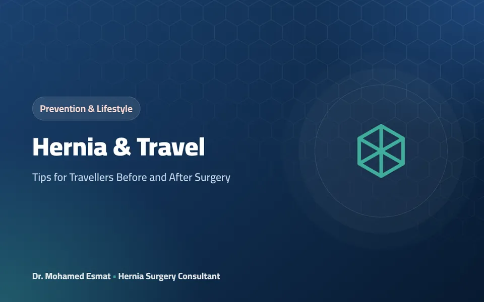 Hernia & Travel: Tips for Travellers Before and After Surgery