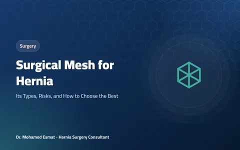 Surgical Mesh for Hernia: Its Types, Risks, and How to Choose the Best