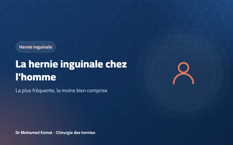 Hernie inguinale chez l'homme : la plus fréquente, la moins bien comprise