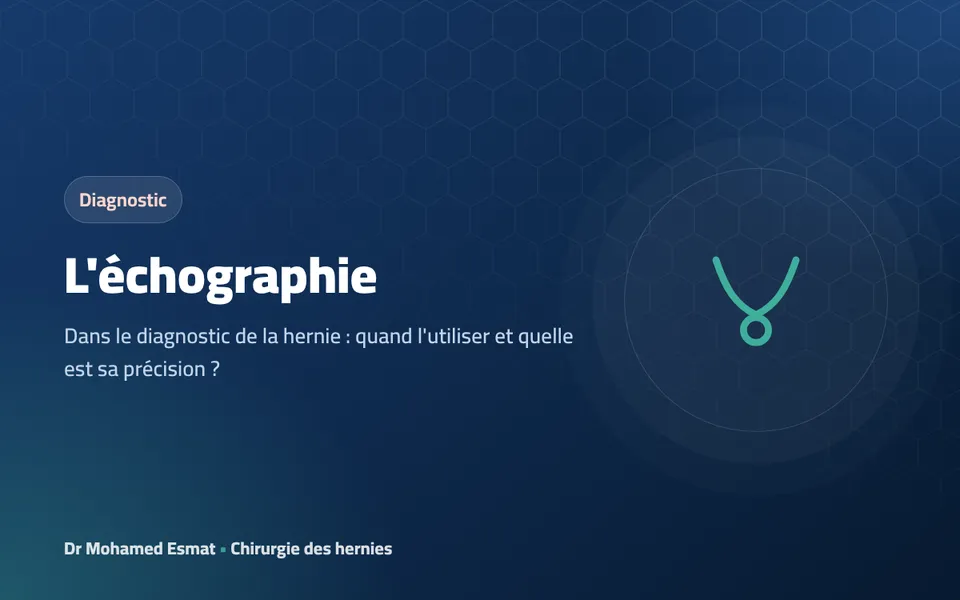 Échographie et diagnostic de la hernie : quand l'utiliser et quelle est sa précision ?