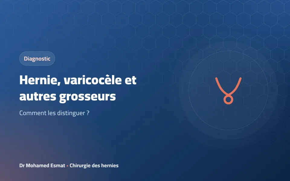 Hernie, varicocèle et autres grosseurs