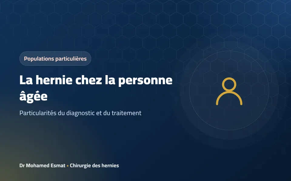La hernie chez la personne âgée : particularités du diagnostic et du traitement