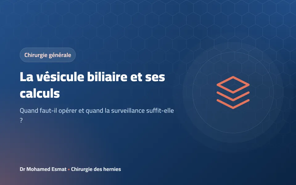La vésicule biliaire et ses calculs