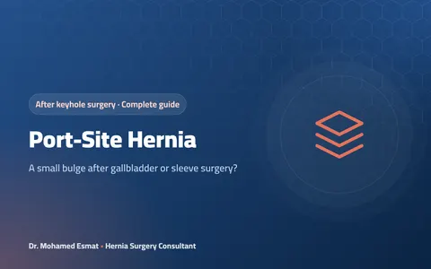 Port-Site Hernia After Laparoscopy: Why It Happens and How It Is Treated