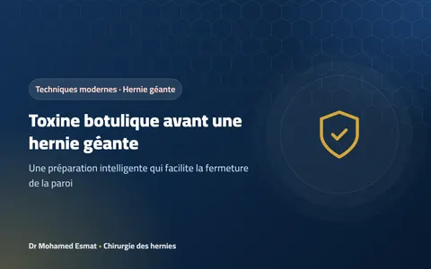 Toxine botulique avant une hernie géante : comment elle facilite la fermeture de la paroi