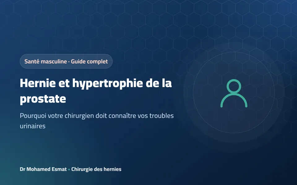 Hernie et hypertrophie de la prostate : le lien que beaucoup d’hommes ignorent