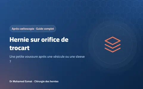 Hernie sur orifice de trocart après cœlioscopie : pourquoi et comment la traiter